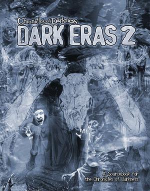 Chronicles of Darkness: Dark Eras 2 by Matthew Dawkins