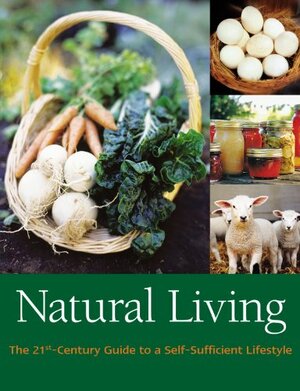 Natural Living: The 21st-Century Guide to a Sustainable Lifestyle by Liz Wright