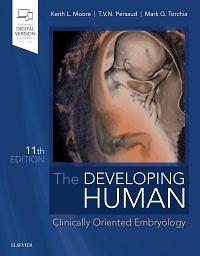 The Developing Human: Clinically Oriented Embryology by Keith L. Moore