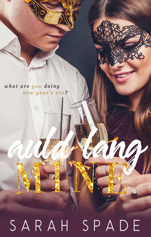 Auld Lang Mine by Sarah Spade