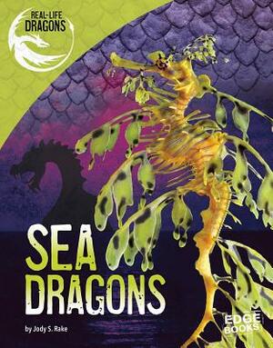 Sea Dragons by Jody S. Rake
