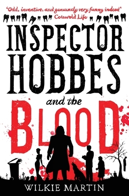 Inspector Hobbes and the Blood: Comedy crime fantasy (unhuman 1) by Wilkie Martin