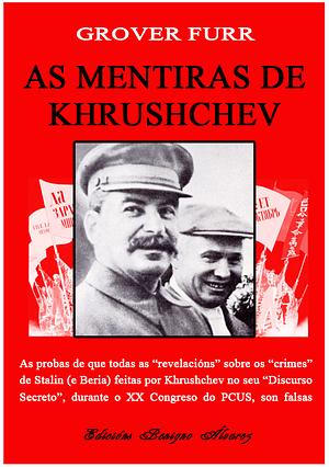 As Mentiras de Khrushchev by Grover Furr