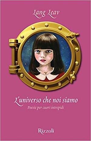 L'universo che noi siamo: Poesie per cuori intrepidi by Manuela Mellini, Lang Leav