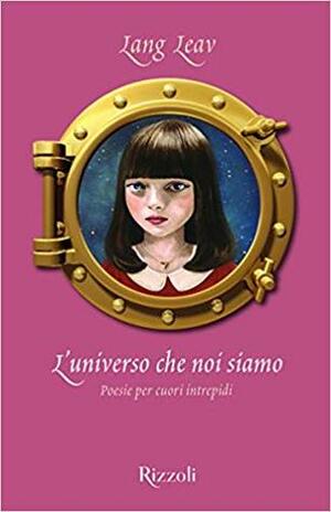 L'universo che noi siamo: Poesie per cuori intrepidi by Lang Leav, Manuela Mellini