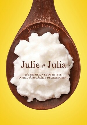 Julie si Julia by Julie Powell