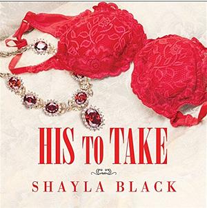 His to Take by Shayla Black