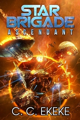 Star Brigade: Ascendant by C. C. Ekeke