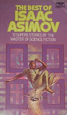 The Best of Isaac Asimov by Isaac Asimov