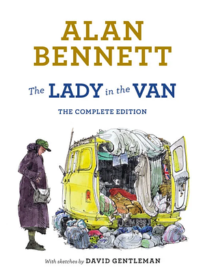 The Lady in the Van - The Complete Edition by Alan Bennett