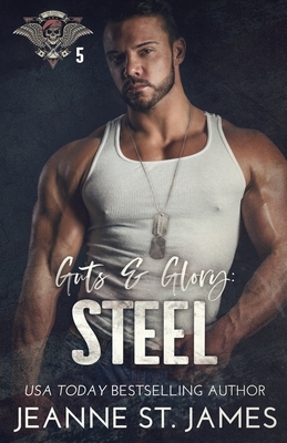 Guts & Glory: Steel by Jeanne St. James