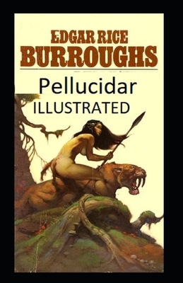 Pellucidar Illustrated by Edgar Rice Burroughs