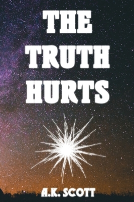 The Truth Hurts by A.K. Scott