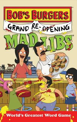 Bob's Burgers Grand Re-Opening Mad Libs by Billy Merrell