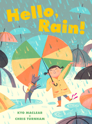 Hello, Rain! by Kyo Maclear