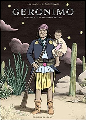 Geronimo, mémoires d'un résistant apache by Lisa Lugrin