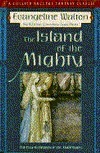 The Island of the Mighty by Evangeline Walton