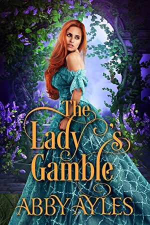 The Lady's Gamble by Abby Ayles