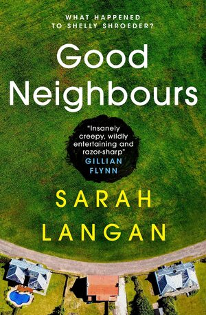 Good Neighbours by Sarah Langan