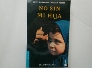 No Sin Mi Hija by William Hoffer, Betty Mahmoody