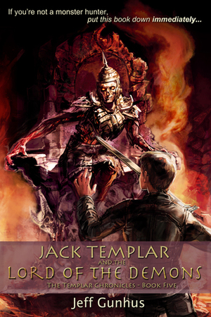 Jack Templar And The Lord Of The Demons by Jeff Gunhus