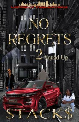No Regrets 2: Squad Up by Stacks Calhoon