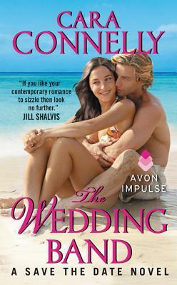 The Wedding Band: A Save the Date Novel by Cara Connelly