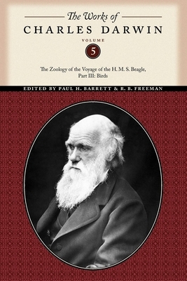 The Works of Charles Darwin, Volume 5: The Zoology of the Voyage of the H. M. S. Beagle, Part III: Birds by Charles Darwin