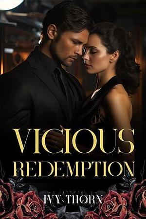 Vicious Redemption by Ivy Thorn, Ivy Thorn