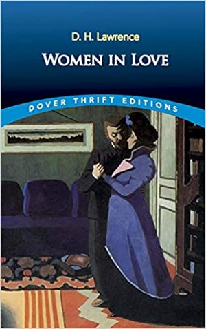 Women in Love by D.H. Lawrence by D.H. Lawrence