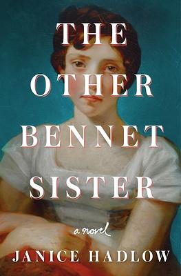 The Other Bennet Sister by Janice Hadlow