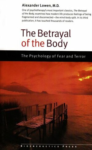 The Betrayal of the Body by Alexander Lowen