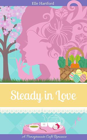 Steady in Love by Elle Hartford