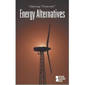 Energy Alternatives: Opposing Viewpoints by Helen Cothran