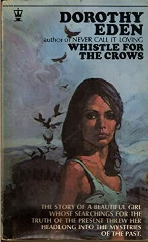 Whistle for the Crows by Dorothy Eden