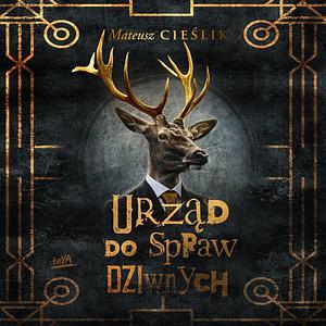 Urząd do Spraw Dziwnych by Mateusz Cieślik