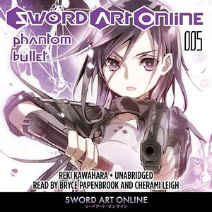 Sword Art Online 5: Phantom Bullet by Reki Kawahara