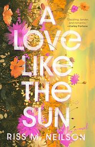 A Love Like the Sun by Riss M. Neilson