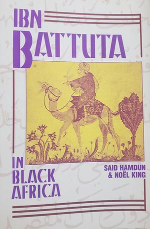 Ibn Battuta in Black Africa by Said Hamdun, Noel Quinton King