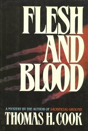 Flesh and Blood by Thomas H. Cook