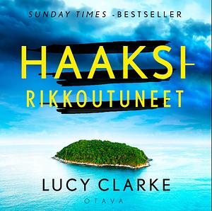 Haaksirikkoutuneet by Lucy Clarke