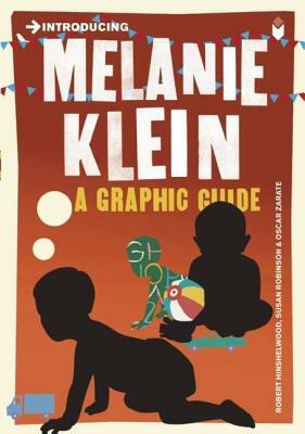 Introducing Melanie Klein: A Graphic Guide by Susan Robinson, Robert Hinshelwood