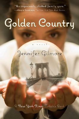 Golden Country by Jennifer Gilmore