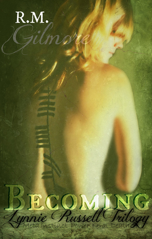 Becoming by R.M. Gilmore