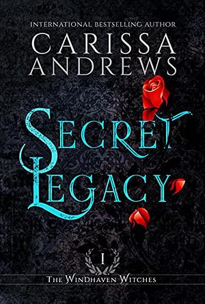 Secret Legacy by Carissa Andrews