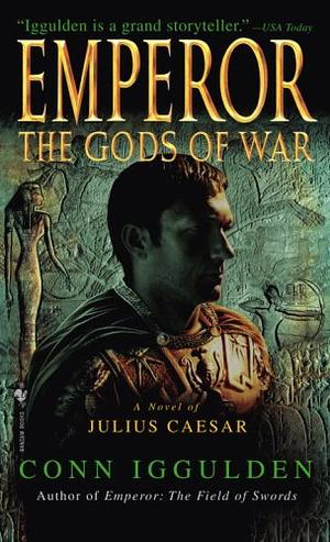 Emperor: The Gods of War by Conn Iggulden