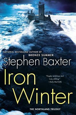 Iron Winter: The Northland Trilogy by Stephen Baxter