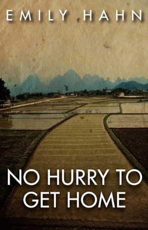 No Hurry to Get Home by Emily Hahn