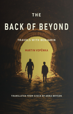 The Back of the Beyond: Travels with Benjamin by Martin Vop&#283;nka