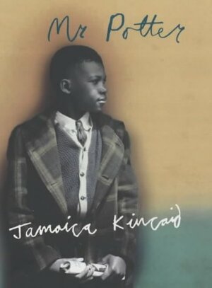 Mr.Potter by Jamaica Kincaid